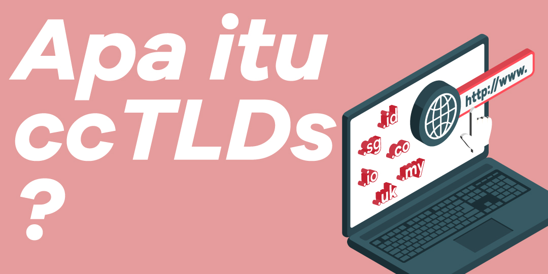 Apa itu ccTLDs (country code top-level domains) ?