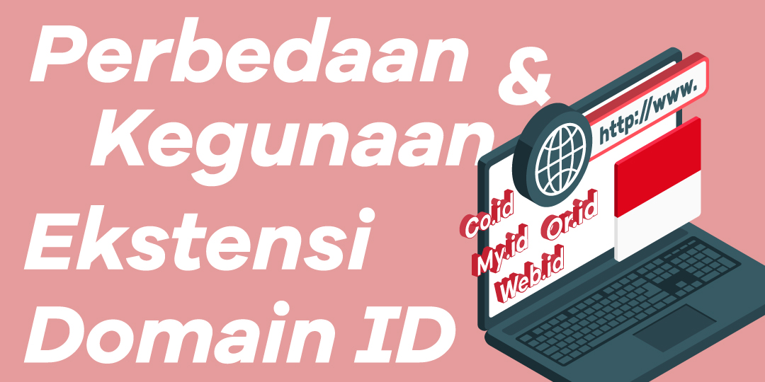 Perbedaan & Kegunaan Ekstensi Domain ID
